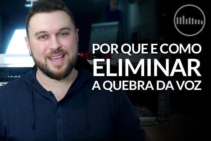 Quebra da Voz Quebra Na voz Como Eliminar